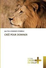 Cree Pour Dominer