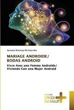 Mariage Androide/ Bodas Android