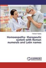 Homoeopathy- therapeutic system with Roman numerals and Latin names