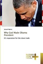 Why God Made Obama President