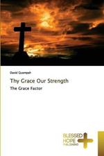 Thy Grace Our Strength