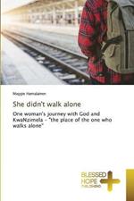 She didn't walk alone