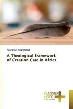A Theological Framework of Creation Care in Africa