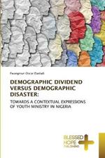 Demographic Dividend Versus Demographic Disaster