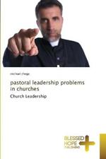 Pastoral Leadership Problems in Churches