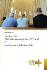 Family Life: Christian Apologetics- OT and NT