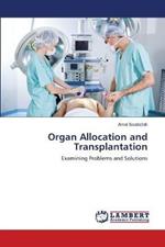 Organ Allocation and Transplantation