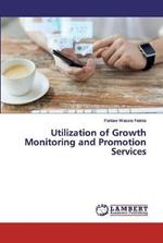 Utilization of Growth Monitoring and Promotion Services