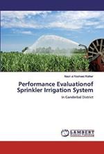 Performance Evaluationof Sprinkler Irrigation System