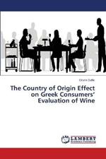 The Country of Origin Effect on Greek Consumers' Evaluation of Wine
