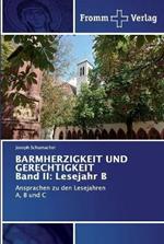 BARMHERZIGKEIT UND GERECHTIGKEIT Band II: Lesejahr B