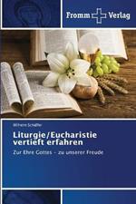 Liturgie/Eucharistie vertieft erfahren