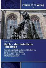 Bach - der heimliche Theologe