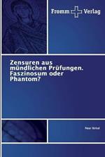 Zensuren aus mundlichen Prufungen. Faszinosum oder Phantom?