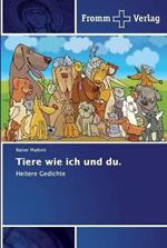 Tiere wie ich und du.