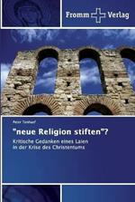 neue Religion stiften?