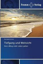 Tiefgang und Weitsicht