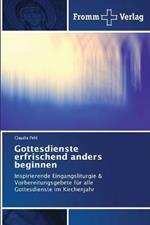 Gottesdienste erfrischend anders beginnen