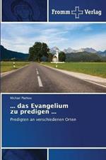 ... das Evangelium zu predigen ...