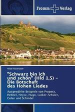 Schwarz bin ich und schoen (Hld 1,5) - Die Botschaft des Hohen Liedes