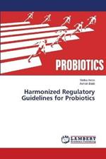 Harmonized Regulatory Guidelines for Probiotics