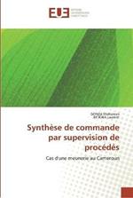 Synthese de commande par supervision de procedes