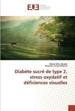 Diabete sucre de type 2, stress oxydatif et deficiences visuelles