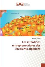 Les intentions entrepreneuriales des etudiants algeriens