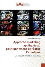 Approche marketing appliquee au positionnement de l'Eglise Catholique