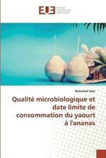 Qualite microbiologique et date limite de consommation du yaourt a l'ananas