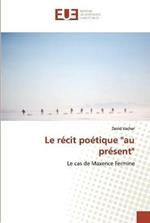 Le recit poetique au present