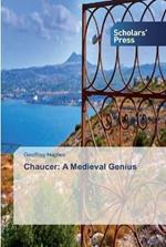 Chaucer: A Medieval Genius