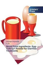 Novel Food Ingredients: Egg-Yolk-IgY Powder for Diarrhea Treatments