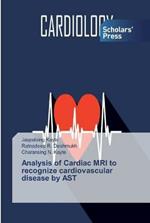 Analysis of Cardiac MRI to recognize cardiovascular disease by AST