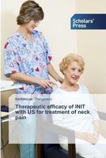 Therapeutic efficacy of INIT with US for treatment of neck pain