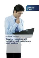 Cervical retraction with isometric neck exercise on neck posture