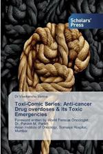 Toxi-Comic Series: Anti-cancer Drug overdoses & its Toxic Emergencies