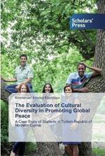 The Evaluation of Cultural Diversity in Promoting Global Peace