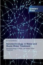 Nanotechnology in Water and Waste Water Treatment