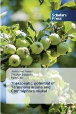 Therapeutic potential of Terminalia arjuna and Commiphora mukul