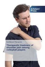 Therapeutic treatment of shoulder pain among volleyball players