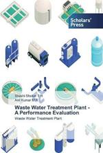 Waste Water Treatment Plant - A Performance Evaluation