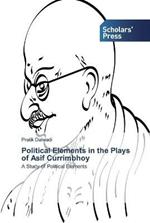 Political Elements in the Plays of Asif Currimbhoy