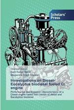 Investigations on Diesel-Eucalyptus biodiesel fueled CI engine