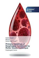 Primary Detection of Esophagus Carcinoma by Roller Gauze Technique