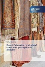 Brand Extension: a study of consumer perception & attitude