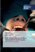 Full mouth Rehabilitation: Concepts & Techniques