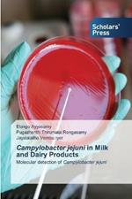 Campylobacter jejuni in Milk and Dairy Products