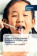 Gingival and Periodontal Diseases in Children and Adolescent