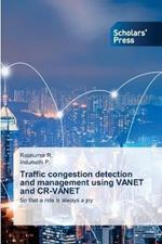 Traffic congestion detection and management using VANET and CR-VANET